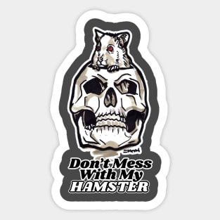 Scary halloween hamster art with skull - 'Don't Mess With My Hamster' Sticker